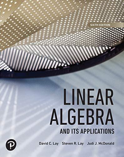 McDonald Washington State University. . Linear algebra and its applications 6th edition amazon